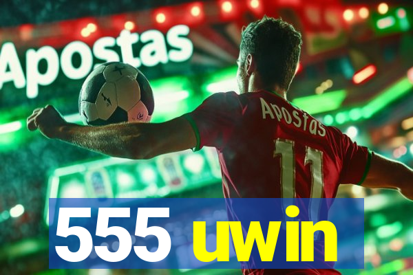 555 uwin